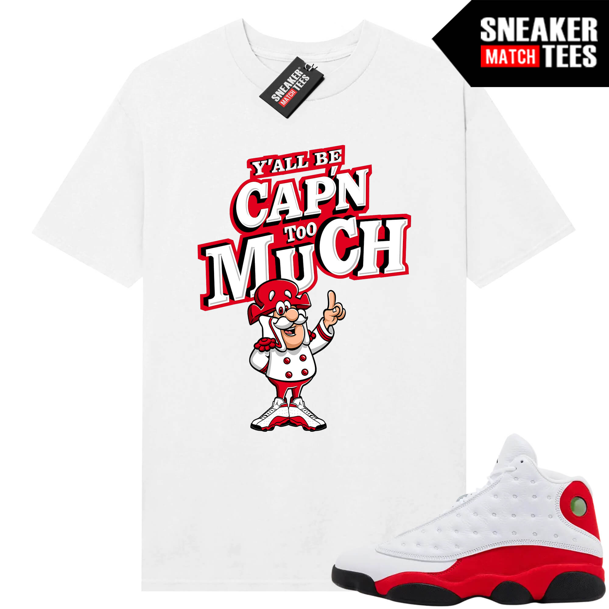 Jordan 13 Chicago Sneaker Match Tees White CAPN Too Much