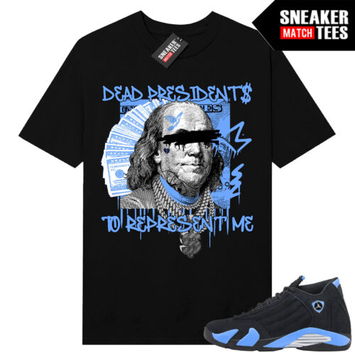 Jordan 14 Black University Blue Sneaker Match Tees Black Dead Presidents to Represent Me