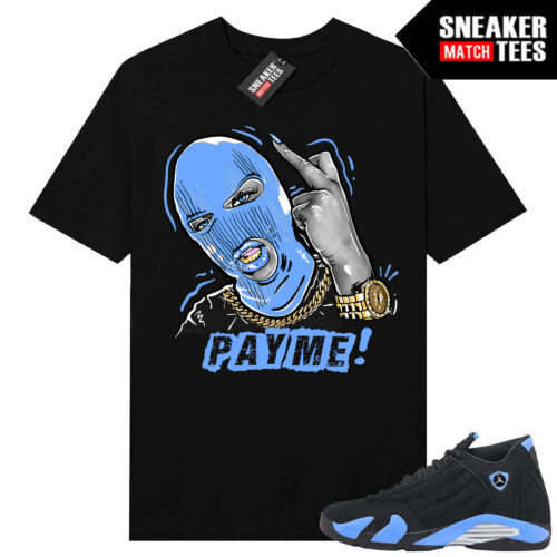 Jordan 14 Black University Blue Sneaker Match Tees Black FU Pay Me