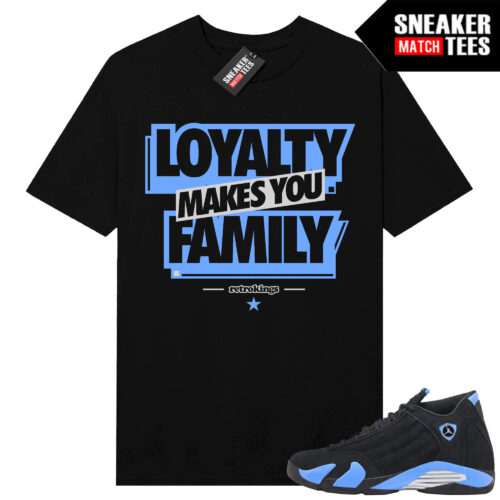 Jordan 14 Black University Blue Sneaker Match Tees Black Loyalty Makes you Family