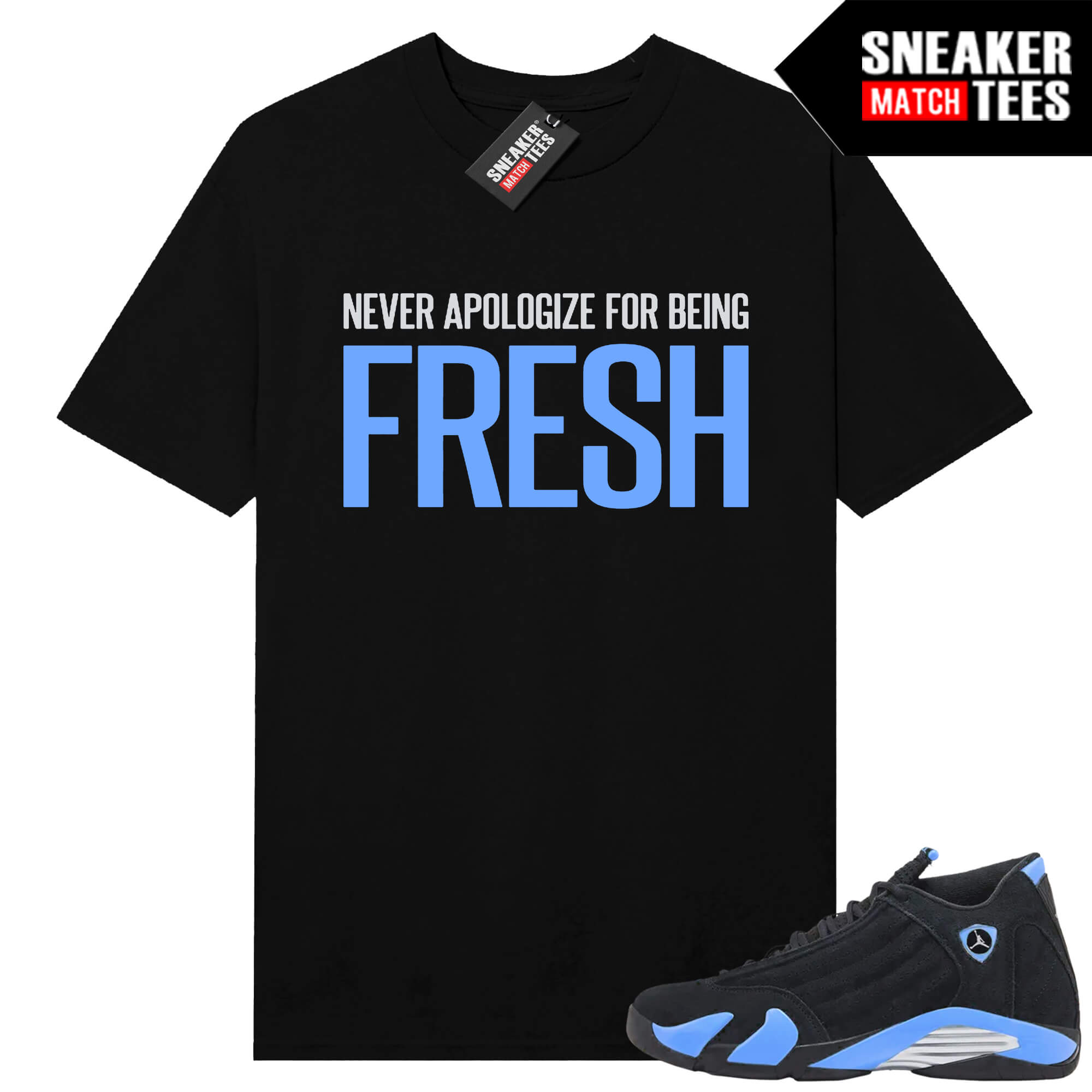 Jordan 14 Black University Blue Sneaker Match Tees Black Never Apologize