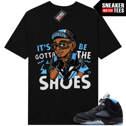 Black Carolina 5 AJ5 Sneaker Match Tees Black Gotta Be the Shoes