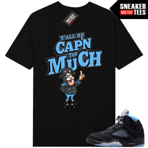 Black Carolina 5 AJ5 Sneaker Match Tees Black Yall Be CAPN too Much