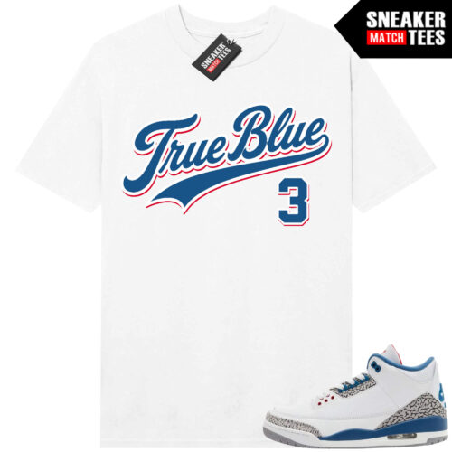 True Blue 3 AJ3 Sneaker Match Tees White True Blue Script