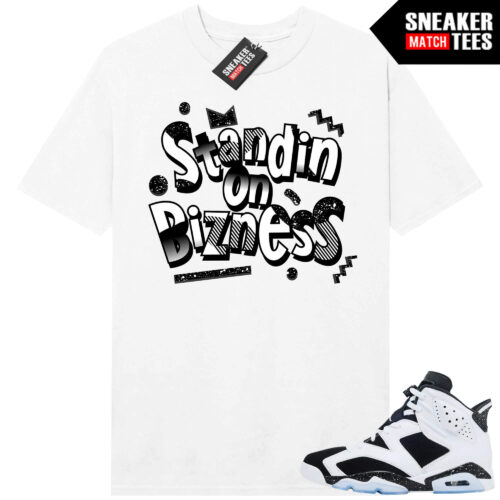 Jordan 6 Oreo Sneaker Match Graphic tees White Standin On Business